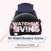 ساعت هوشمند Mi Watch Revolve Active شیائومی 22 ژوئن در هند عرضه می‌شود