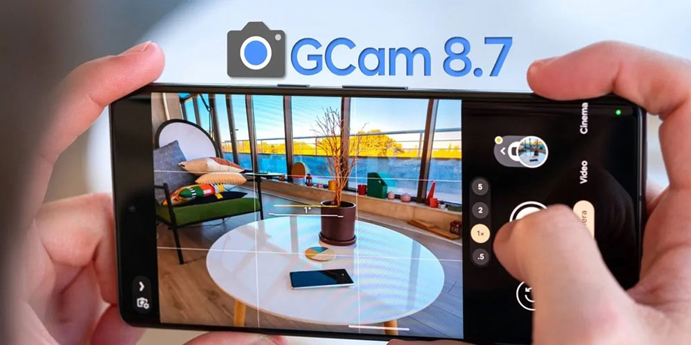 دوربین GCam 8.7 برای گوشی های هوشمند